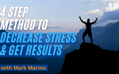 4 Step Method To Decrease Stress & Get Results