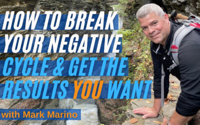 How To Break Your Negative Cycle & Get The Results You Want