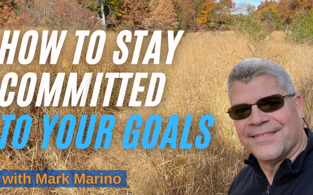 How To Stay Committed To Your Goals