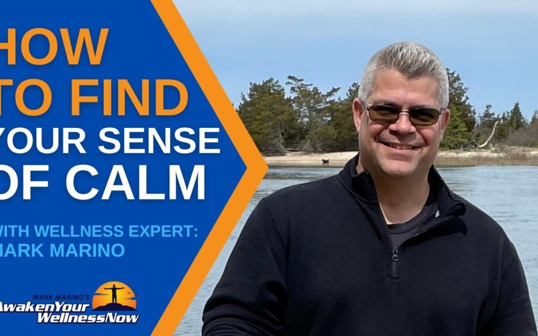 How To Find Your Sense of Calm