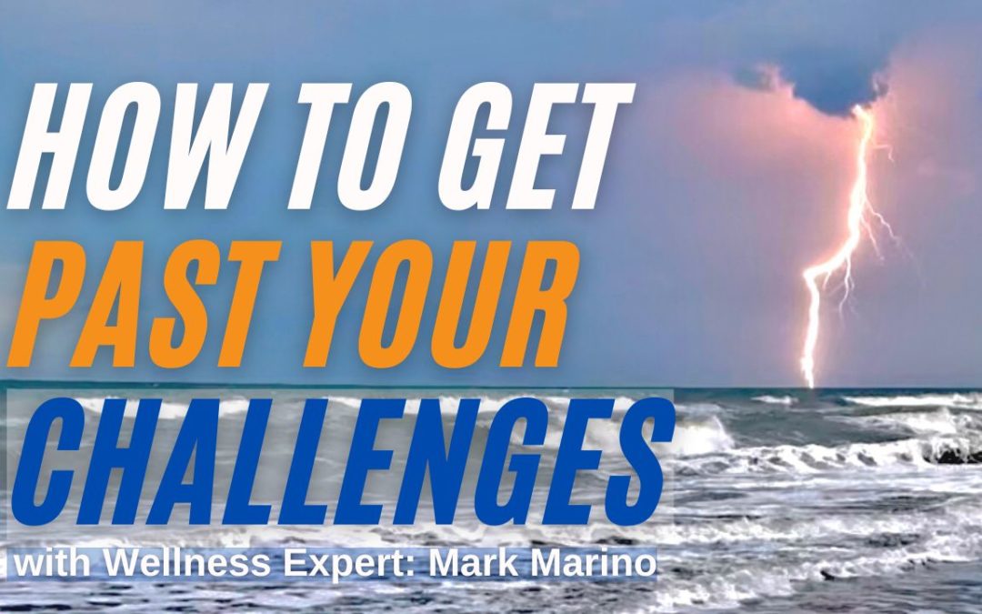 How To Get Past Your Challenges