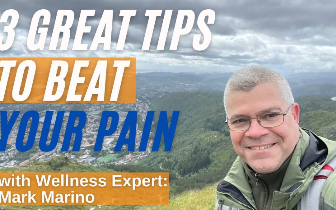 3 Great Tips To Beat Your Pain